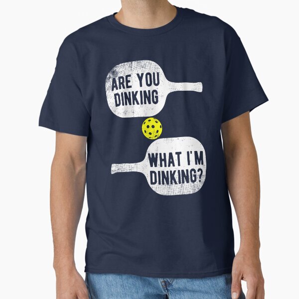 Item preview, Are You Dinking What I'm Dinking Pickleball designed and sold by d247.