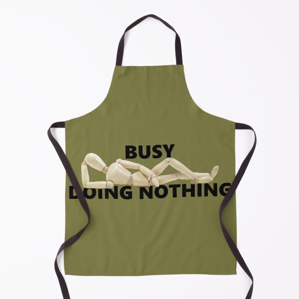 Item preview, Busy Doing Nothing designed and sold by superdumb70.