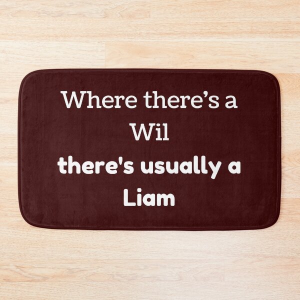 Item preview, Where there's a Wil there's usually a Liam funny pun designed and sold by Ollie P.  Leo.