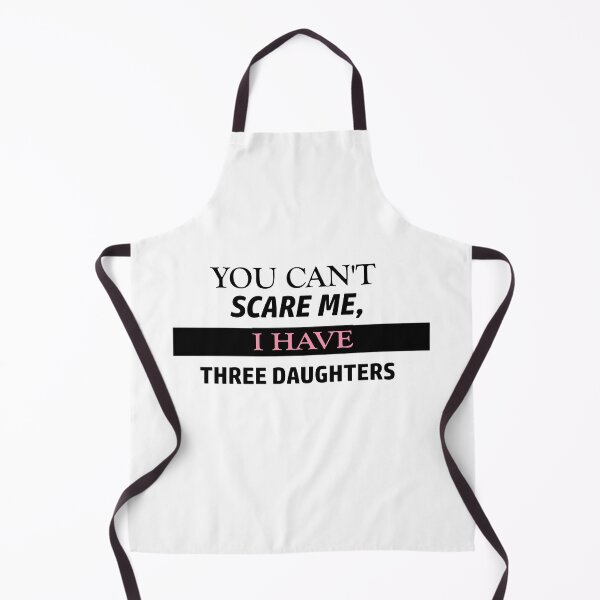 Item preview, you cant scare me, I have THREE DAUGHTERS designed and sold by MBR1.