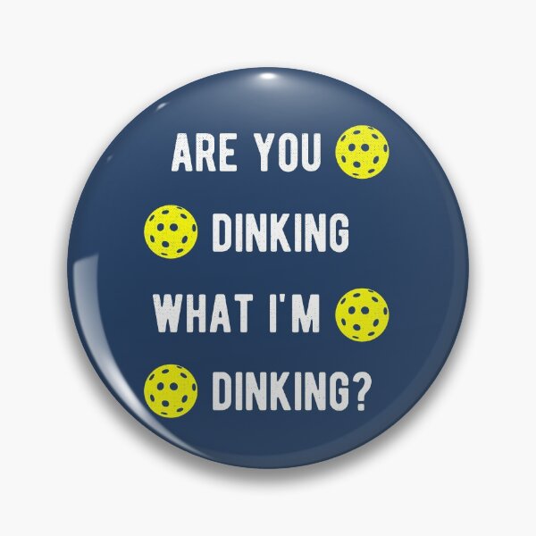 Item preview, Are You Dinking What I'm Dinking Pickleball designed and sold by d247.
