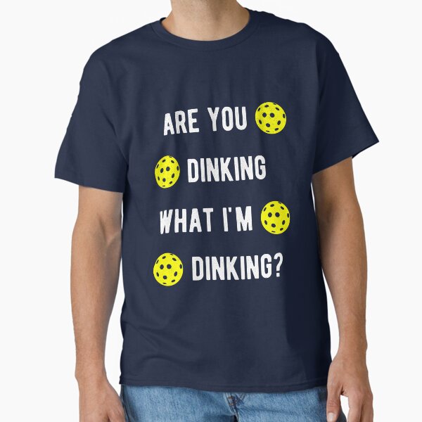 Item preview, Are You Dinking What I'm Dinking Pickleball designed and sold by d247.