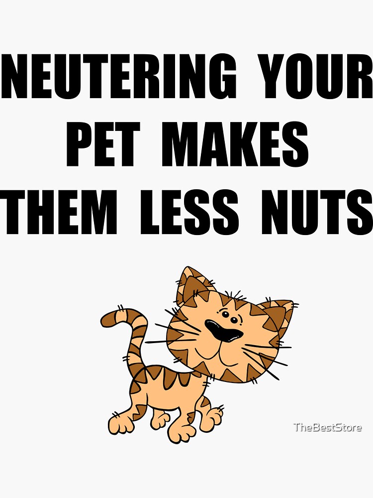 "Neutering Nuts Cat" Sticker for Sale by TheBestStore Redbubble