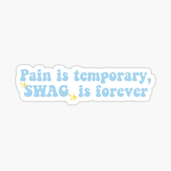 Item preview, Pain is temporary, swag is forever designed and sold by mahealanidesign.