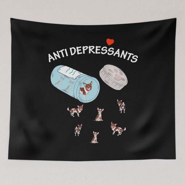 Item preview, Antidepressant Chihuahuas Best  designed and sold by Unique-Tees.