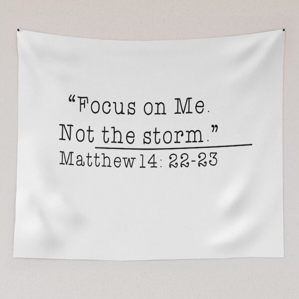 Item preview, FOCUS ON ME. NOT THE STORM Matthew 14:22-23 designed and sold by colourmesouth.