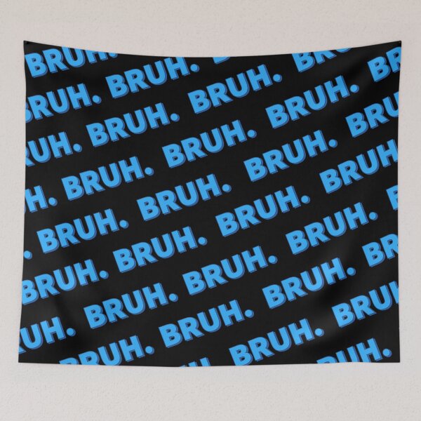 Item preview, Bruh. designed and sold by Binsagar.