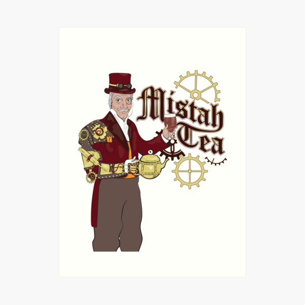 Mistah Tea Art Print