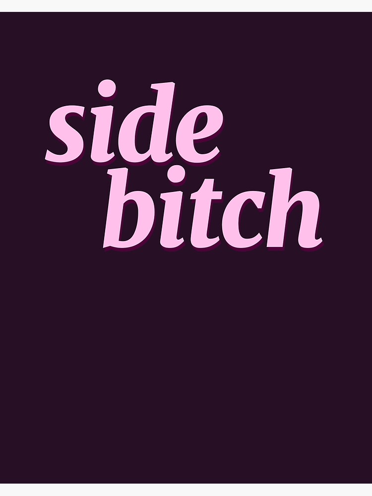 Side Bitch