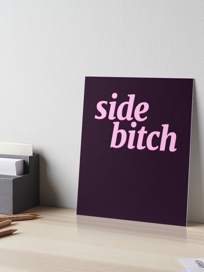 2025新入荷 Side Bitch アート・デザイン・音楽