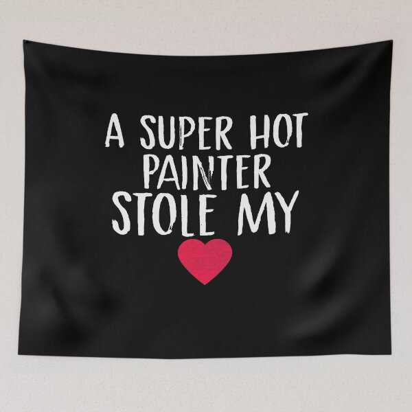 Item preview, A Super Hot Painter Stole My Heart Painter Wife Painter Husband Painter Valentine's Day Couples Fiance designed and sold by Akmloza.