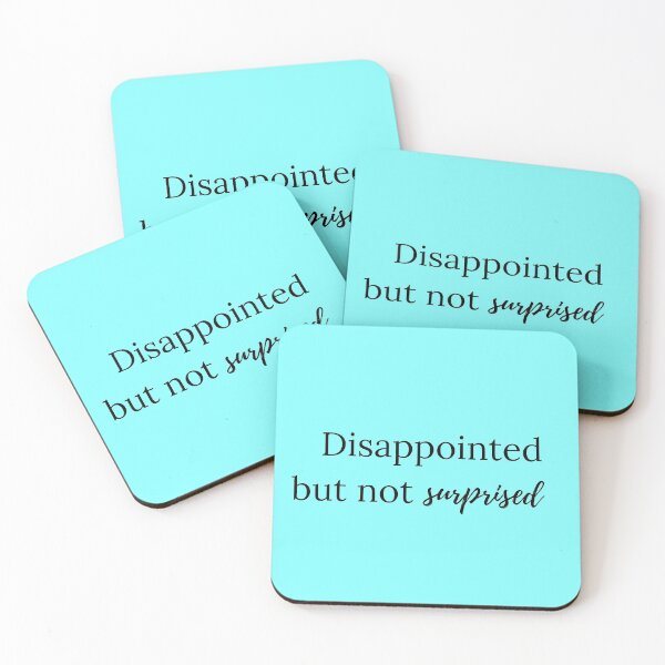 Item preview, disappointed but not surprised designed and sold by LannisterOnMars.