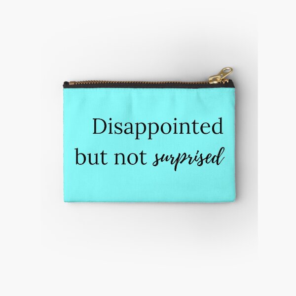Item preview, disappointed but not surprised designed and sold by LannisterOnMars.