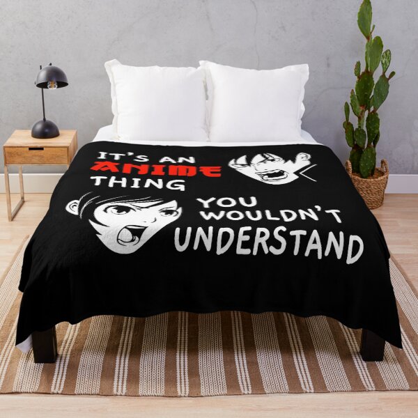 Item preview, Its An ANIME Thing You Wouldn't Understand designed and sold by silverhexagon.