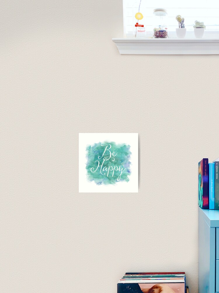 Impression Artistique Soyez Heureux Bleu Vert Aquarelle Citation Inspirante Par Silverspiral Redbubble