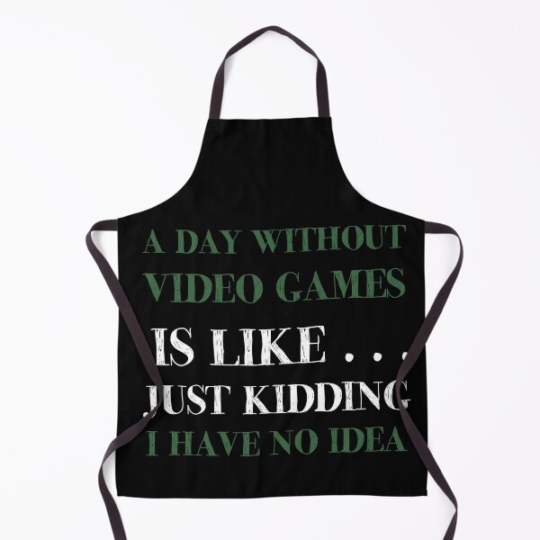 Item preview, A Day Without Video Games Is Like Just Kidding I have No Idea Classic T-Shirt designed and sold by FrankOliver.
