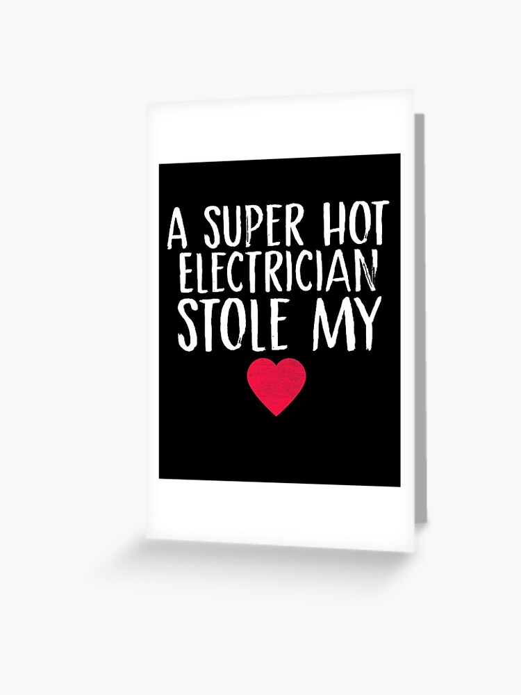 Womens A Super Hot Electrician Stole My Heart T Shirt Girlfriend