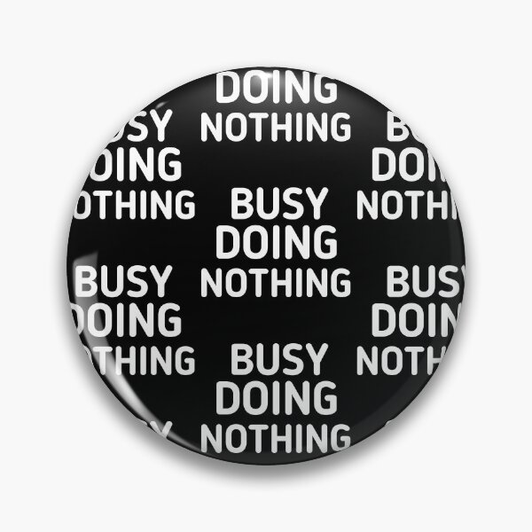Item preview, Busy Doing Nothing designed and sold by Trendy Design.
