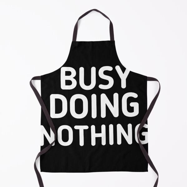 Item preview, Busy Doing Nothing designed and sold by Trendy Design.