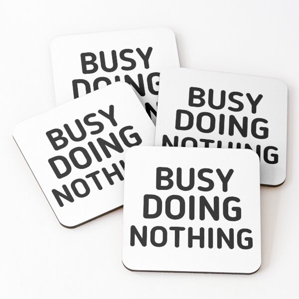 Item preview, Busy Doing Nothing designed and sold by Trendy Design.