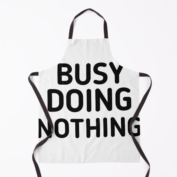 Item preview, Busy Doing Nothing designed and sold by Trendy Design.