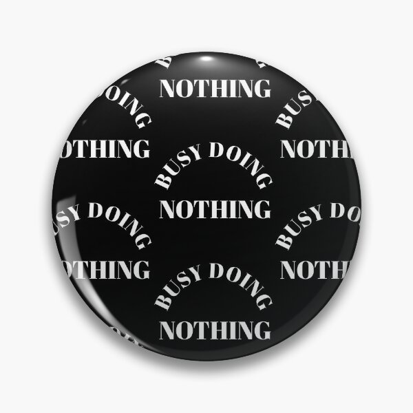 Item preview, Busy Doing Nothing designed and sold by Trendy Design.