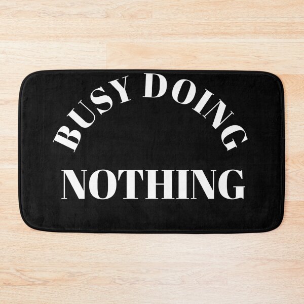 Item preview, Busy Doing Nothing designed and sold by Trendy Design.