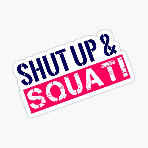 Red, White & Blue Shut Up & Squat Sticker