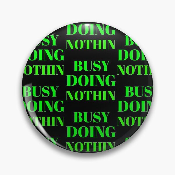 Item preview, Busy Doing Nothing designed and sold by Trendy Design.