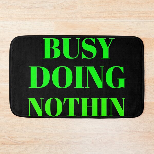 Item preview, Busy Doing Nothing designed and sold by Trendy Design.