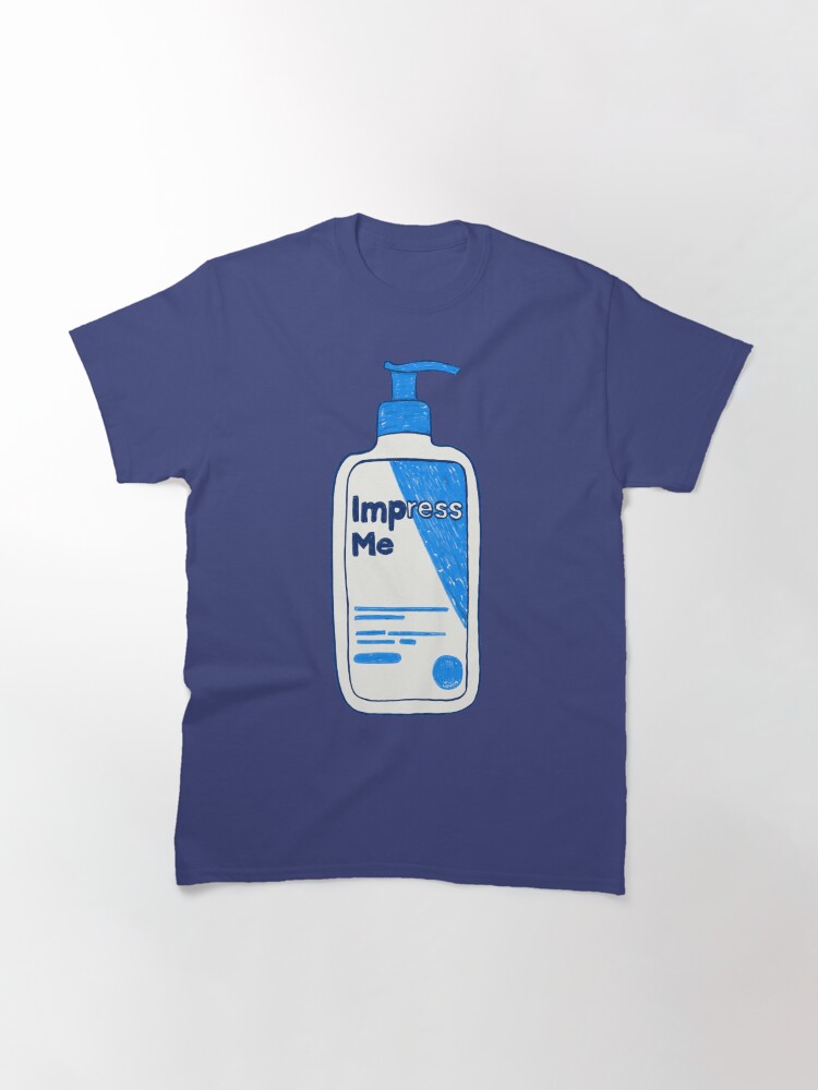 Alternate view of Impress Me Classic T-Shirt