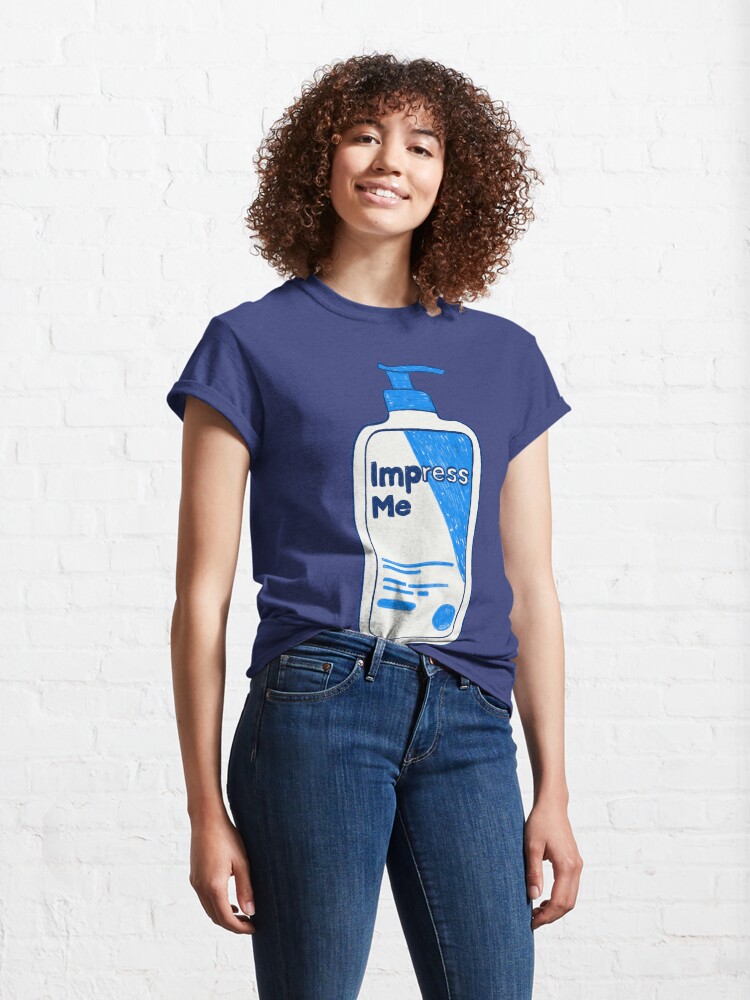 Alternate view of Impress Me Classic T-Shirt