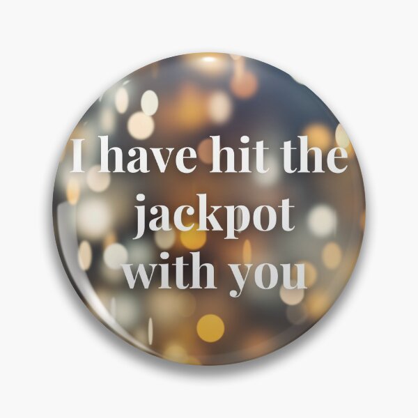 Item preview, I Have Hit The Jackpot With You designed and sold by EscapismDesigns.