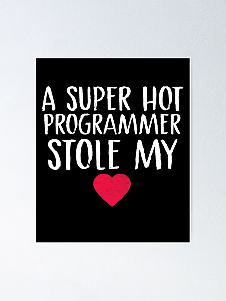 A Super Hot Programmer Stole My Heart Programmer Wife Programmer Husband Programmer Valentines 