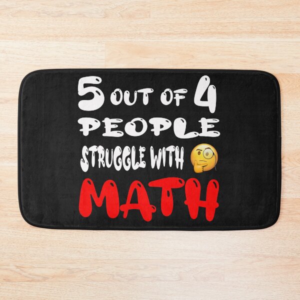 Item preview, 5 out of 4 people  struggle with math designed and sold by PeDaNi.