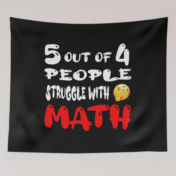 Item preview, 5 out of 4 people  struggle with math designed and sold by PeDaNi.