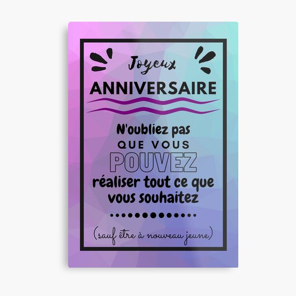 Joyeux Anniversaire Bon Anniversaire Funny French Birthday Quote Metal Print By Soniaaseguin Redbubble