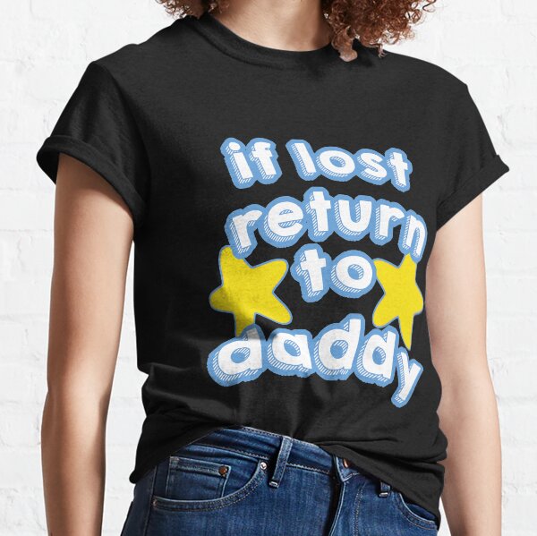 si perdu, retour à papa T-shirt classique