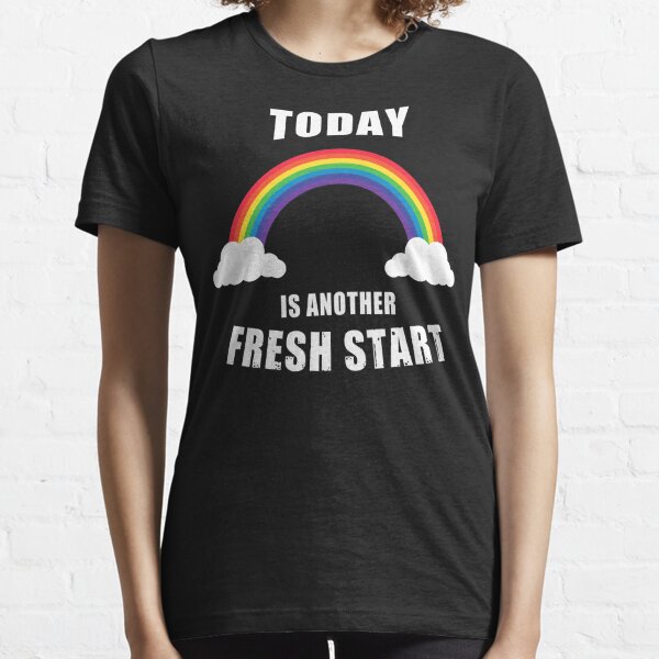 today is another fresh start shirt