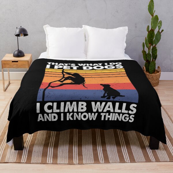 Item preview, That What I Do I Pet Dogs I climb walls & I Know Things designed and sold by TheReallyNiceStuff.