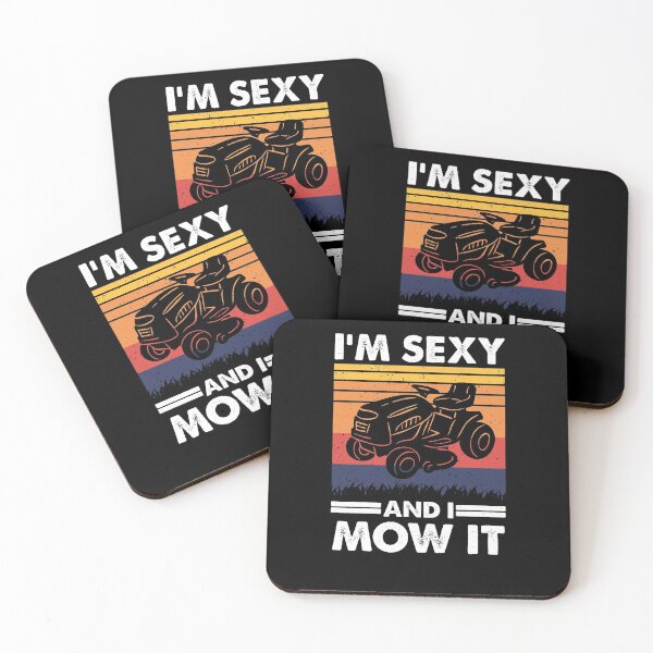 Item preview, I'm sexy and I mow it, Funny Lawn Tractor Gardening designed and sold by TheReallyNiceStuff.
