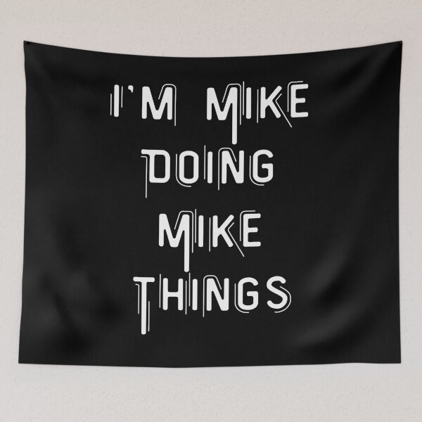 Item preview, I'M MIKE Doing MIKE THINGS,funny gift holiday christmas novelty saying birthday designed and sold by piskwi.