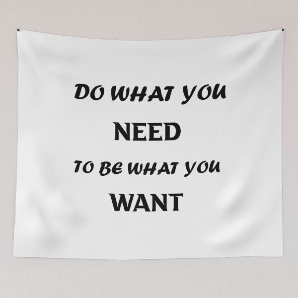 Item preview, Do what you need to be what you want designed and sold by DANT-shirts.