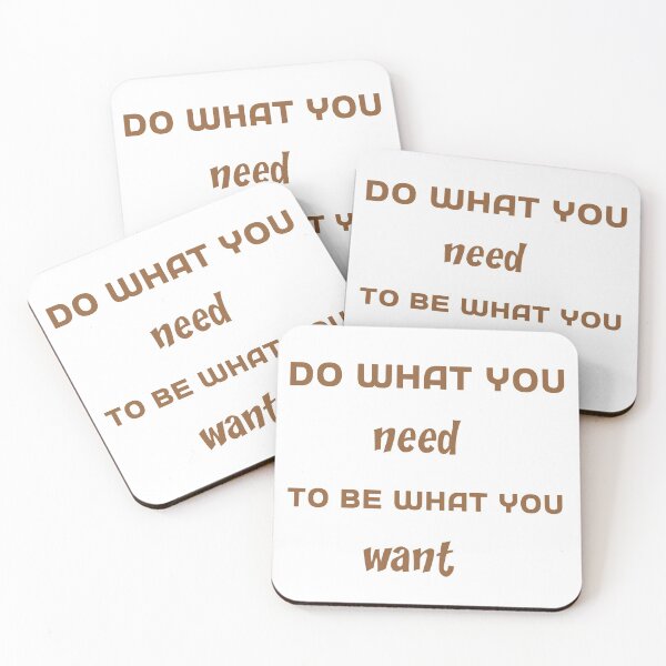 Item preview, Do what you need to be what you want designed and sold by DANT-shirts.