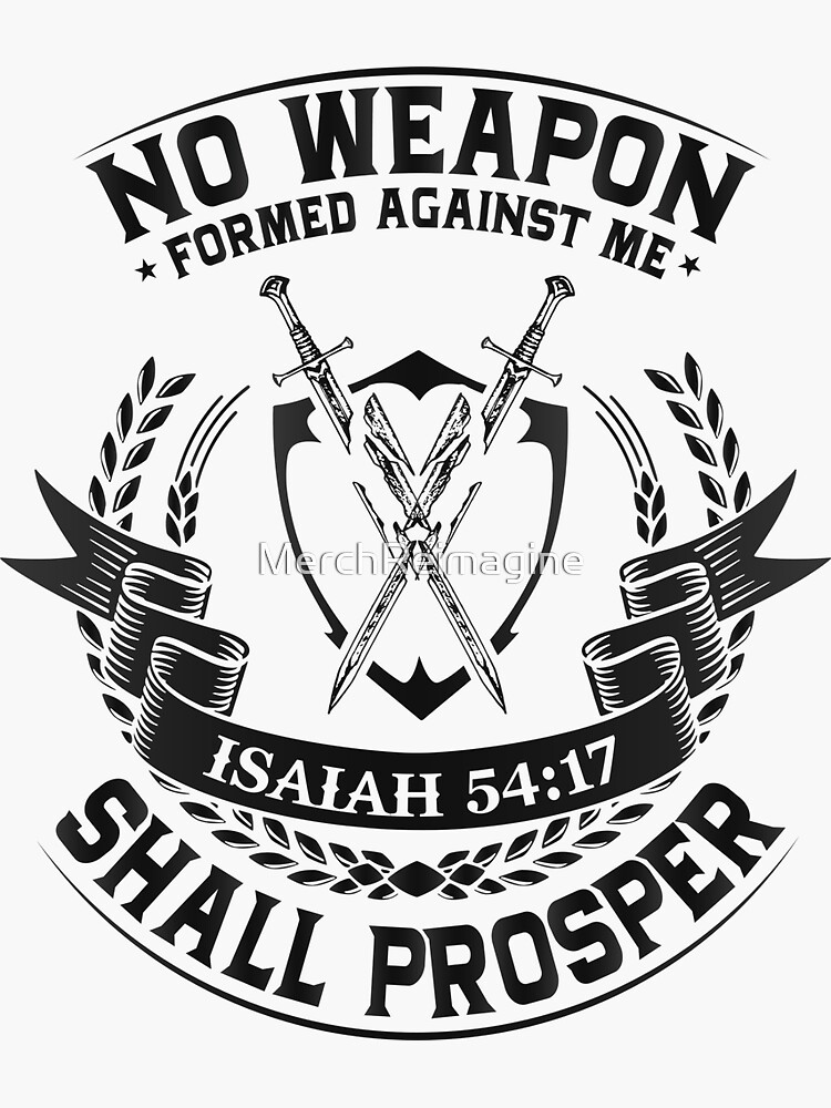 No Weapon Formed Against Me Shall Prosper Sticker By Merchreimagine Redbubble