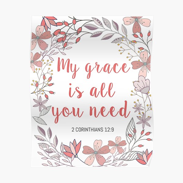 "My grace is all you need" Poster for Sale by della95 Redbubble