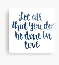 Let All That You Do Be Done In Love Metal Print