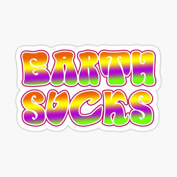 Item preview, EARTH SUCKS QUOTE designed and sold by elizastreet.