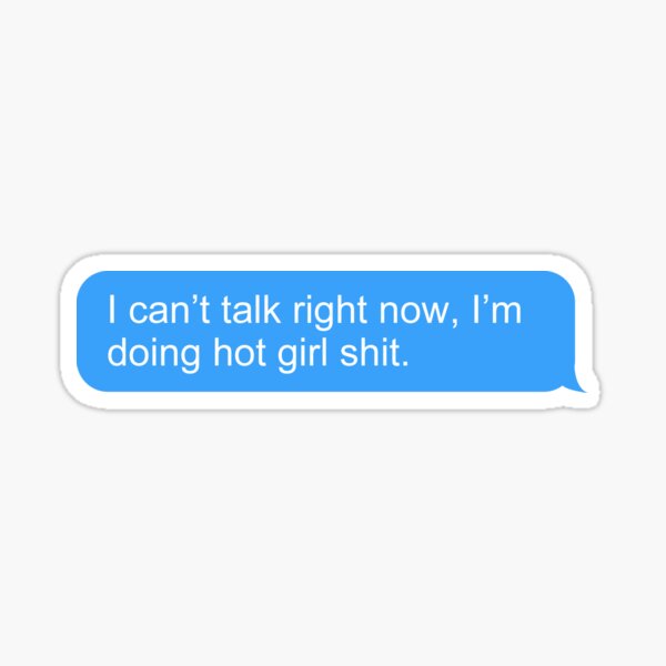 I can’t talk right now, I’m doing hot girl shit Sticker