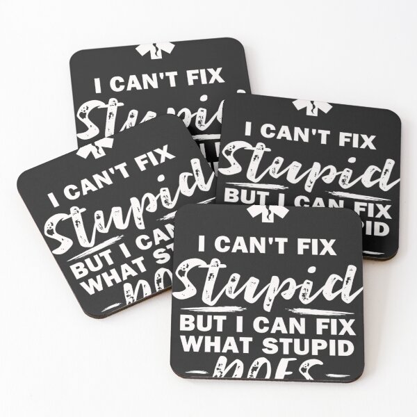 Item preview, I can't fix stupid what stupid does EMT EMS Paramedic designed and sold by SharonBender.